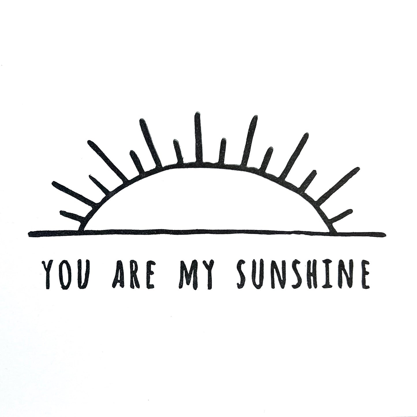 "You Are My Sunshine" hand-stamped card