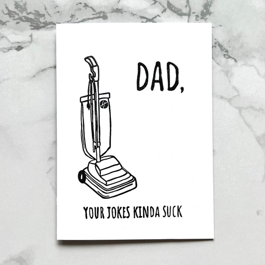 "Dad, Your Jokes Kinda Suck" vacuum pun hand-stamped Father's Day card