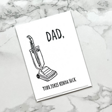 Load image into Gallery viewer, &quot;Dad, Your Jokes Kinda Suck&quot; vacuum pun hand-stamped Father&#39;s Day card
