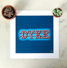 Load image into Gallery viewer, Fine art print  - &quot;My Name In Lights (Dyke)&quot; | 8x8&quot;
