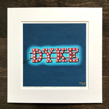 Load image into Gallery viewer, Fine art print  - &quot;My Name In Lights (Dyke)&quot; | 8x8&quot;
